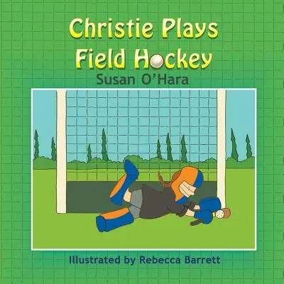 Christie joacă hochei pe iarbă - Christie Plays Field Hockey
