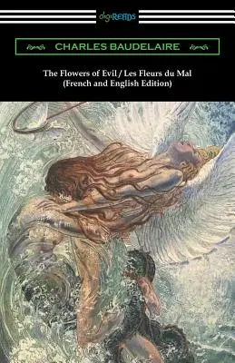 Florile răului / Les Fleurs du Mal: French and English Edition - The Flowers of Evil / Les Fleurs du Mal: French and English Edition