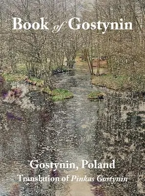 Cartea lui Gostynin, Polonia: Traducere din Pinkas Gostynin - Book of Gostynin, Poland: Translation of Pinkas Gostynin