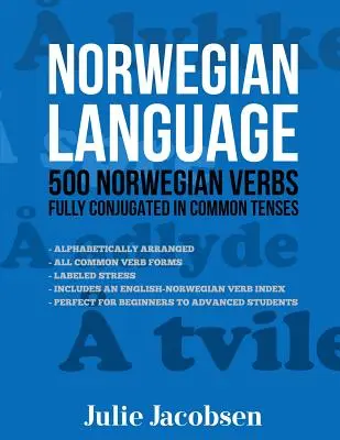 Limba norvegiană: 500 de verbe norvegiene complet conjugate în timpurile comune - Norwegian Language: 500 Norwegian Verbs Fully Conjugated in Common Tenses
