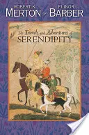Călătoriile și aventurile lui Serendipity: A Study in Sociological Semantics and the Sociology of Science - The Travels and Adventures of Serendipity: A Study in Sociological Semantics and the Sociology of Science