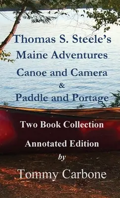 Aventurile lui Thomas S. Steele în Maine - Thomas S. Steele's Maine Adventures