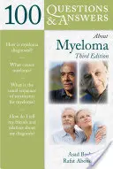 100 de întrebări și răspunsuri despre mielom - 100 Questions & Answers about Myeloma