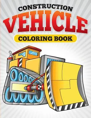 Carte de colorat cu vehicule de construcții - Construction Vehicle Coloring Book