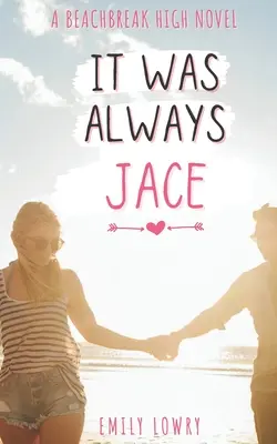 Întotdeauna a fost Jace: A Sweet YA Romance - It Was Always Jace: A Sweet YA Romance
