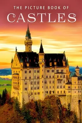 The Picture Book of Castles: O carte cadou pentru pacienții cu Alzheimer și persoanele în vârstă cu demență - The Picture Book of Castles: A Gift Book for Alzheimer's Patients and Seniors With Dementia