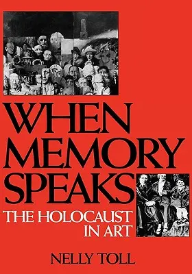 Când memoria vorbește: Holocaustul în artă - When Memory Speaks: The Holocaust in Art