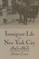 Viața imigranților în orașul New York, 1825-1863 - Immigrant Life in New York City, 1825-1863