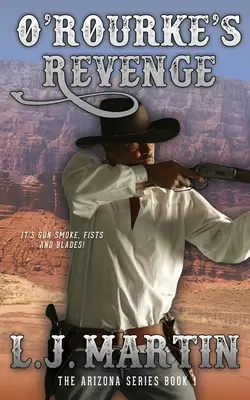 Răzbunarea lui O'Rourke (The Arizona Series 1) - O'Rourke's Revenge (The Arizona Series 1)