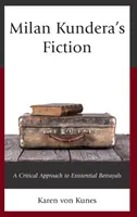 Ficțiunea lui Milan Kundera: O abordare critică a trădărilor existențiale - Milan Kundera's Fiction: A Critical Approach to Existential Betrayals