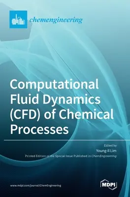 Dinamica computațională a fluidelor (CFD) în procesele chimice - Computational Fluid Dynamics (CFD) of Chemical Processes
