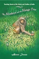 Maimuțele și copacul Mango: Povești de învățătură ale sfinților și Sadhus din India - The Monkeys and the Mango Tree: Teaching Stories of the Saints and Sadhus of India