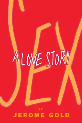 Sex, o poveste de dragoste - Sex, a Love Story