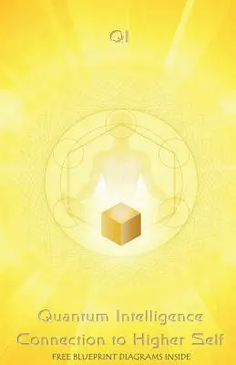 Conectarea inteligenței cuantice la sinele superior - Quantum Intelligence Connection to Higher Self