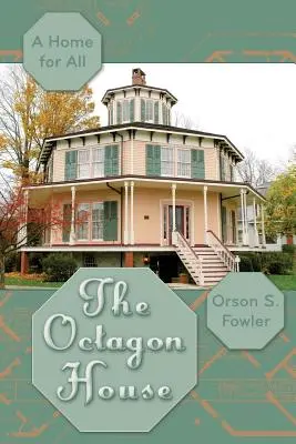 Casa Octagon: O casă pentru toți - The Octagon House: A Home for All
