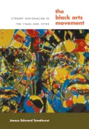 The Black Arts Movement: Naționalismul literar în anii '60 și '70 - The Black Arts Movement: Literary Nationalism in the 1960s and 1970s