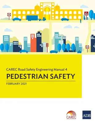 Carec Road Safety Engineering Manual 4: Siguranța pietonilor - Carec Road Safety Engineering Manual 4: Pedestrian Safety