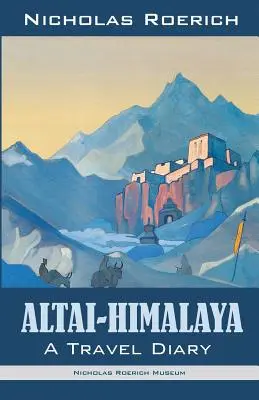 Altai-Himalaya: Un jurnal de călătorie - Altai-Himalaya: A Travel Diary