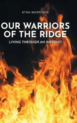 Războinicii noștri de pe creastă: Trăind într-un infern - Our Warriors of the Ridge: Living Through an Inferno