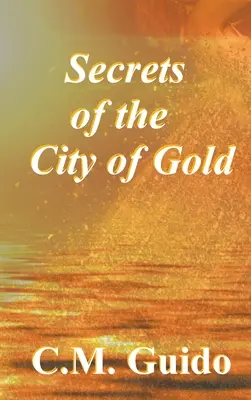 Secretele orașului de aur - Secrets of the City of Gold