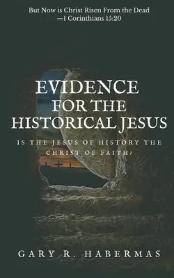 Dovezi pentru Isus istoric: Este Iisus din istorie Hristosul credinței? - Evidence for the Historical Jesus: Is the Jesus of History the Christ of Faith