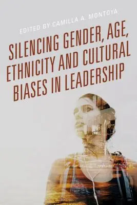 Reducerea la tăcere a prejudecăților de gen, vârstă, etnie și cultură în leadership - Silencing Gender, Age, Ethnicity and Cultural Biases in Leadership