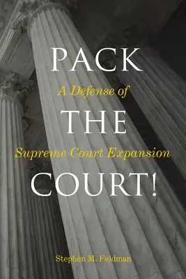 Pack the Court!: O apărare a extinderii Curții Supreme - Pack the Court!: A Defense of Supreme Court Expansion