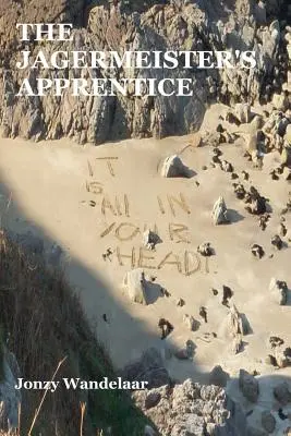 Ucenicul lui Jgermeister. - The Jgermeister's Apprentice.