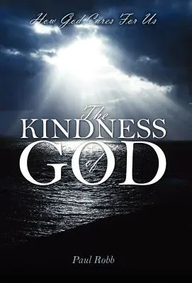 Bunătatea lui Dumnezeu: Cum se îngrijește Dumnezeu de noi - The Kindness of God: How God Cares For Us
