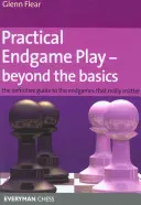 Jocul de final practic - Dincolo de elementele de bază: Ghidul definitoriu al finalurilor de partidă care contează cu adevărat - Practical Endgame Play - Beyond the Basics: The Definitive Guide to the Endgames That Really Matter