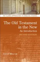Vechiul Testament în Noul Testament: O introducere: Ediția a doua: Revizuită și extinsă - The Old Testament in the New: An Introduction: Second Edition: Revised and Expanded