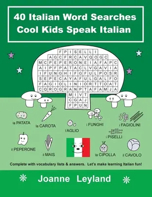 40 de căutări de cuvinte italiene Cool Kids Speak Italian: Complet cu liste de vocabular și răspunsuri. Să facem învățarea limbii italiene distractivă! - 40 Italian Word Searches Cool Kids Speak Italian: Complete with vocabulary lists & answers. Let's make learning Italian fun!