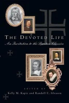 Viața devotată: O invitație la clasicii puritani - The Devoted Life: An Invitation to the Puritan Classics