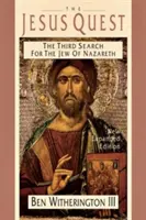 The Jesus Quest: A treia căutare a evreului din Nazaret - The Jesus Quest: The Third Search for the Jew of Nazareth