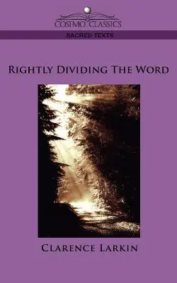 Împărțirea corectă a Cuvântului - Rightly Dividing the Word