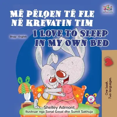 I Love to Sleep in My Own Bed (Albaneză - Carte bilingvă engleză pentru copii) - I Love to Sleep in My Own Bed (Albanian English Bilingual Book for Kids)