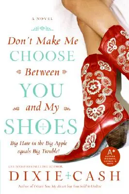 Nu mă face să aleg între tine și pantofii mei - Don't Make Me Choose Between You and My Shoes