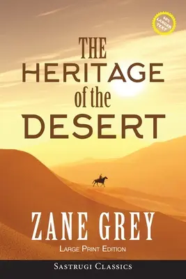 Moștenirea deșertului (ANOTATED, LARGE PRINT) - The Heritage of the Desert (ANNOTATED, LARGE PRINT)