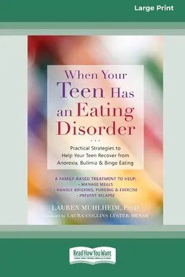 Când adolescentul tău are o tulburare de alimentație: Practical Strategies to Help Your Teen Recover from Anorexia, Bulimia, and Binge Eating (16pt Large Print Editi - When Your Teen Has an Eating Disorder: Practical Strategies to Help Your Teen Recover from Anorexia, Bulimia, and Binge Eating (16pt Large Print Editi