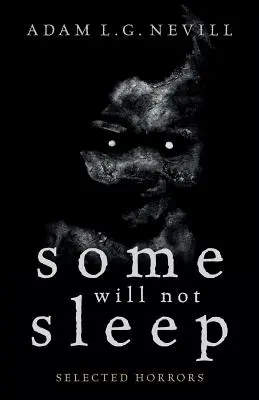 Unii nu vor dormi: Orori selectate - Some Will Not Sleep: Selected Horrors