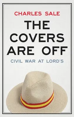 Fără coperți: Războiul civil la Lord's - The Covers Are Off: Civil War at Lord's
