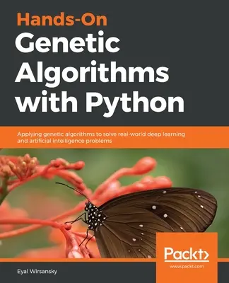 Algoritmi genetici practici cu Python - Hands-On Genetic Algorithms with Python