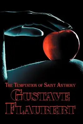Clasici francezi în franceză și engleză: Ispitirea Sfântului Anton de Gustave Flaubert (Dual-Language Book) - French Classics in French and English: The Temptation of Saint Anthony by Gustave Flaubert (Dual-Language Book)