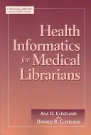 Informatică medicală pentru bibliotecarii medicali - Health Informatics for Medical Librarians