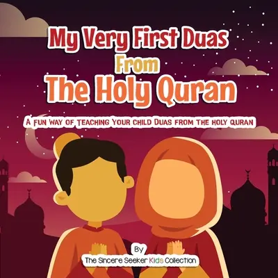 My Very First Duas From the Holy Quran: Un mod distractiv de a vă învăța copilul Duas din Sfântul Coran - My Very First Duas From the Holy Quran: A Fun Way to Teach Your Child Duas from The Holy Quran