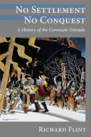 Fără colonizare, fără cucerire: O istorie a intrării lui Coronado - No Settlement, No Conquest: A History of the Coronado Entrada