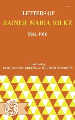 Scrisorile lui Rainer Maria Rilke, 1892-1910 - Letters of Rainer Maria Rilke, 1892-1910