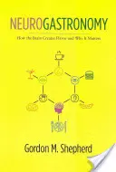 Neurogastronomie: Cum creează creierul gustul și de ce contează - Neurogastronomy: How the Brain Creates Flavor and Why It Matters