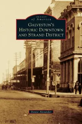 Centrul istoric al orașului Galveston și districtul Strand - Galveston's Historic Downtown and Strand District