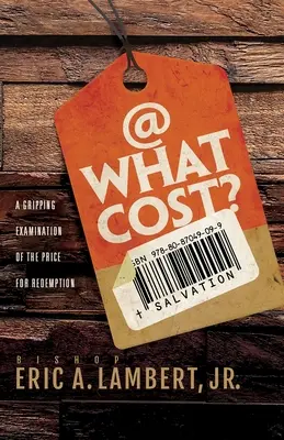 Cu ce preț? O examinare captivantă a prețului pentru răscumpărare - At What Cost? A Gripping Examination of the Price for Redemption